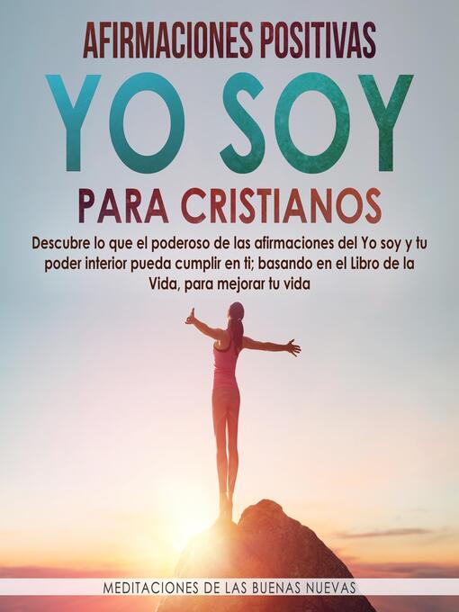 Title details for Afirmaciones Positivas Yo Soy para Cristianos by Meditaciones de las Buenas Nuevas - Available